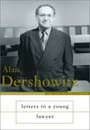 Letters to a Young Lawyer by Alan M. Dershowitz